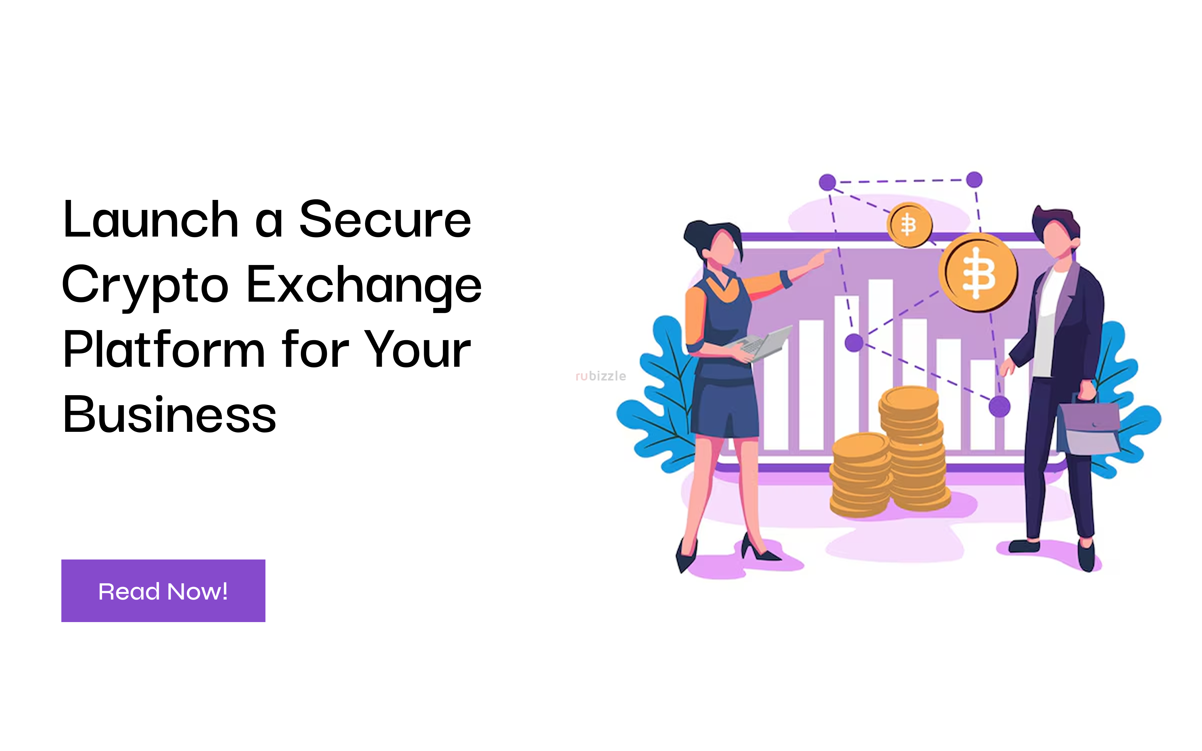 Launch a Secure Crypto Exchange Platform for Your Business