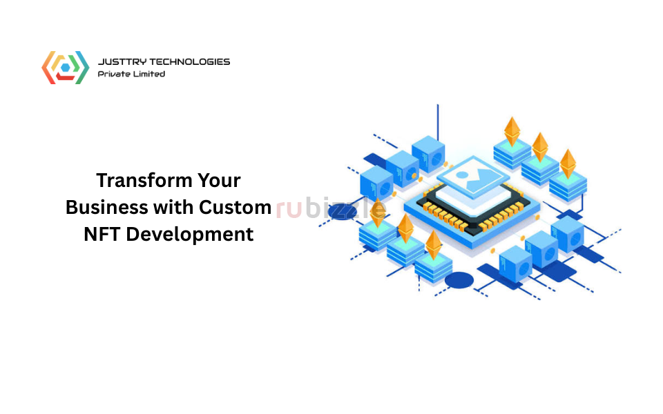 Transform Your Business with Custom NFT Development