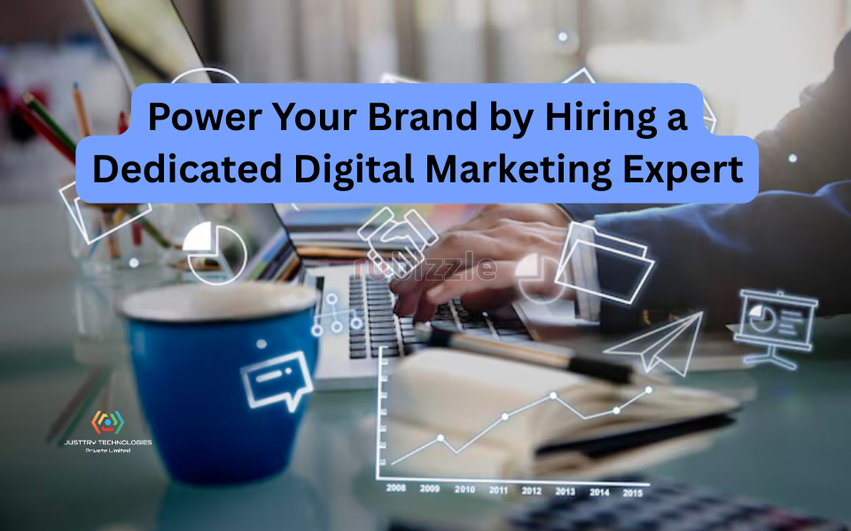 Power Your Brand by Hiring a Dedicated Digital Marketing Expert